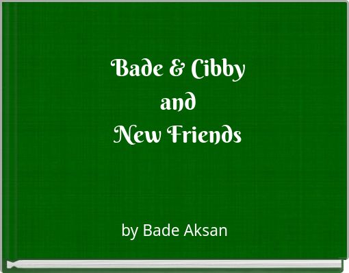 Front cover of 'Bade & Cibby and New Friends' 
