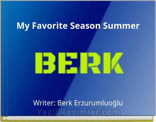 My favorite season summer