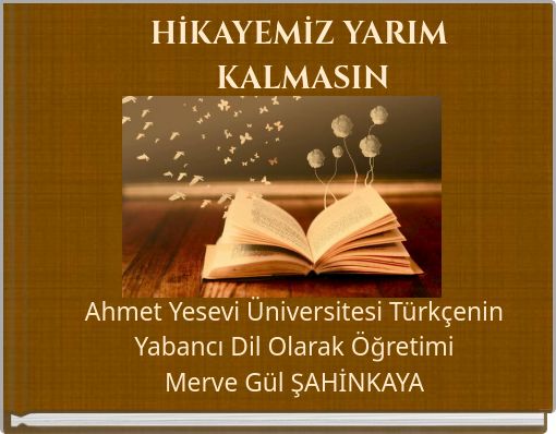 HİKAYEMİZ YARIM KALMASIN