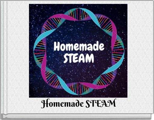 Homemade STEAM