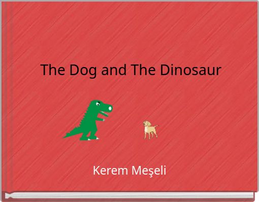 The Dog and The Dinosaur
