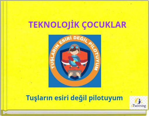 TEKNOLOJİK ÇOCUKLAR