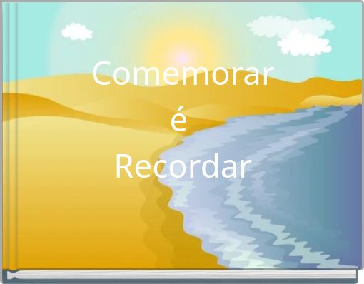 Comemorar é Recordar