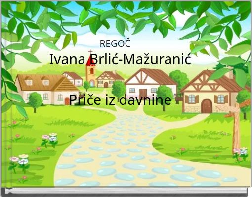 REGOČ Ivana Brlić-Mažuranić Priče iz davnine