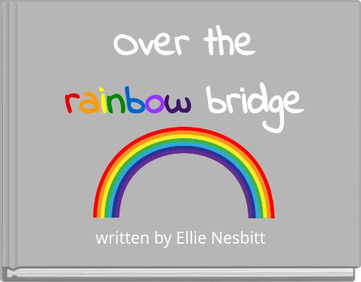 Over the rainbow bridge