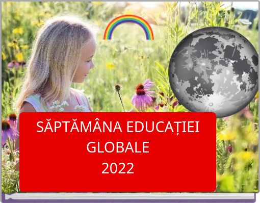 SĂPTĂMÂNA EDUCAȚIEI GLOBALE 2022