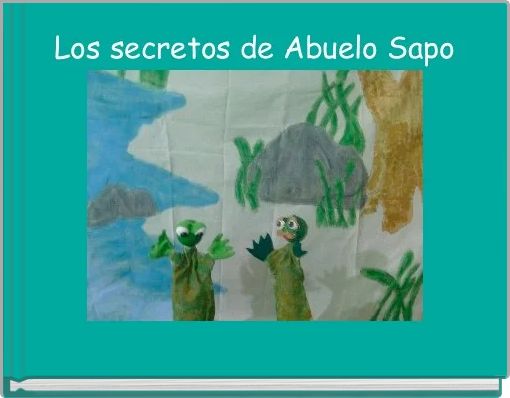 Los secretos de Abuelo Sapo