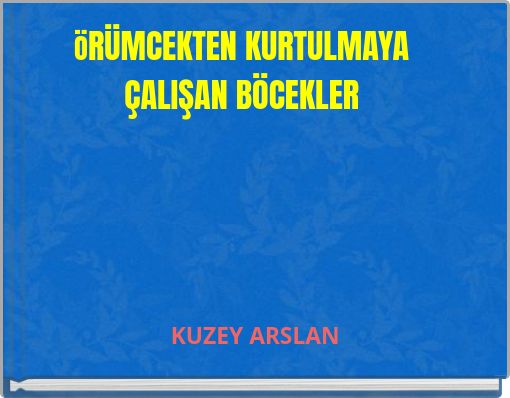 ÖRÜMCEKTEN KURTULMAYA ÇALIŞAN BÖCEKLER
