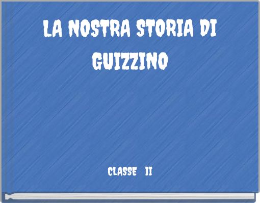 LA NOSTRA STORIA DI GUIZZINO