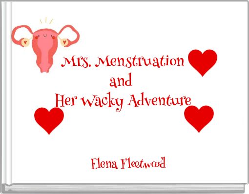 Mrs. Menstruation and Her Wacky Adventure
