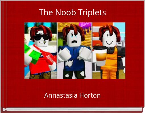 The Noob Triplets