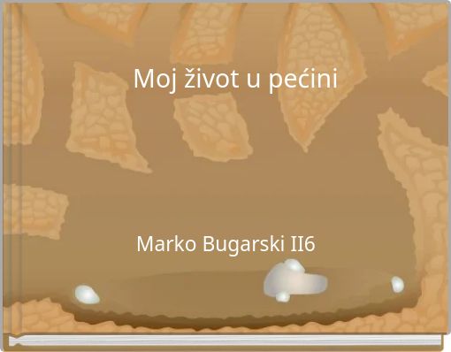 Moj život u pećini
