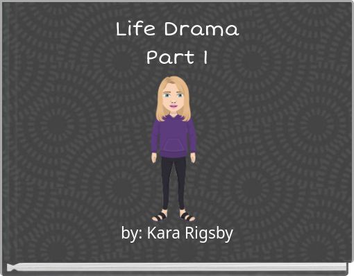 Life Drama Part 1