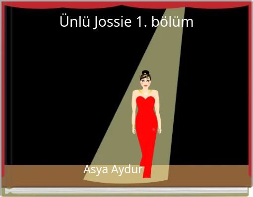 Ünlü Jossie Bölüm 1