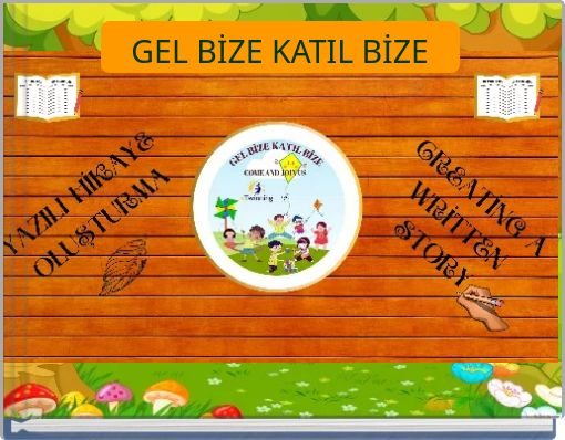 GEL BİZE KATIL BİZE