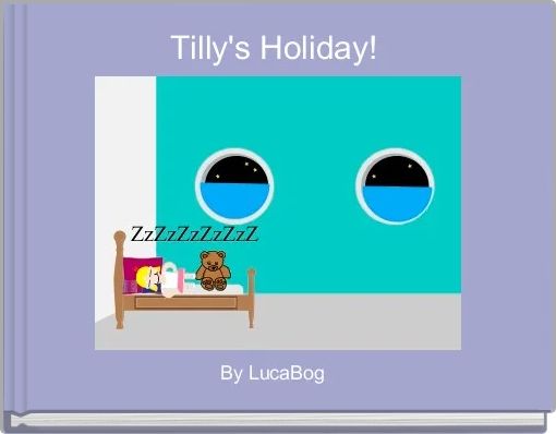 Front cover of 'Tilly's Holiday! ' 