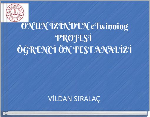 ONUN İZİNDEN eTwinning PROJESİ ÖĞRENCİ ÖN TEST ANALİZİ