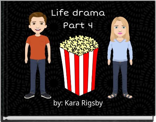 Life drama Part 4