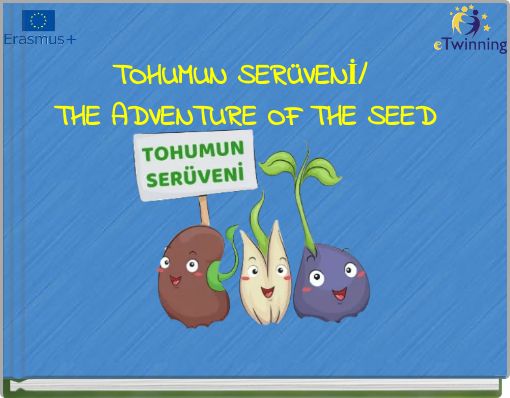 TOHUMUN SERÜVENİ/ THE ADVENTURE OF THE SEED
