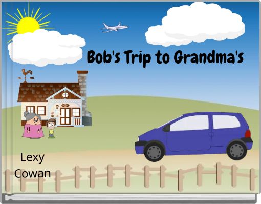 Bob's Trip to Grandma's