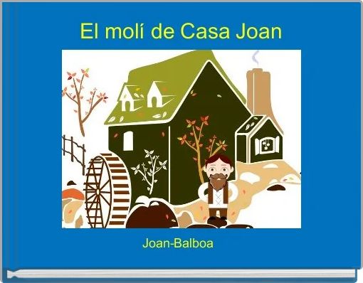  El molí de Casa Joan 
