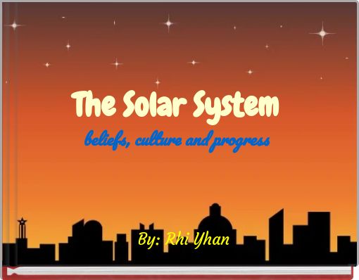 The Solar System beliefs, culture and progress