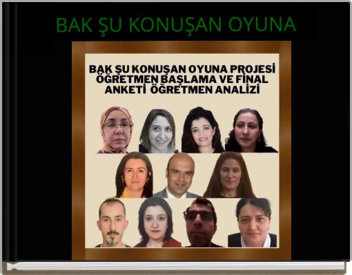 BAK ŞU KONUŞAN OYUNA