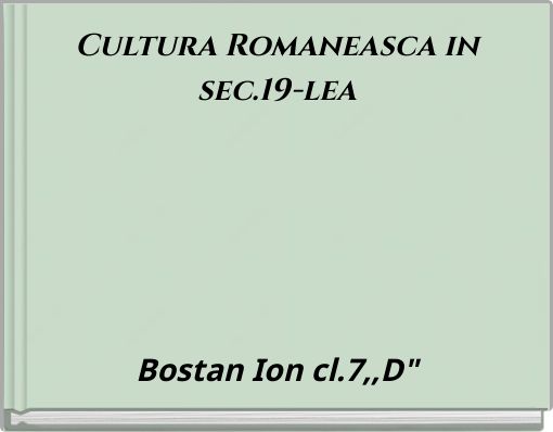Cultura Romaneasca in sec.19-lea