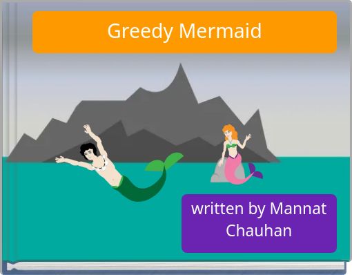 Greedy Mermaid