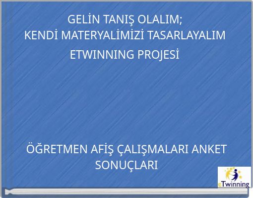 GELİN TANIŞ OLALIM; KENDİ MATERYALİMİZİ TASARLAYALIM ETWINNING PROJESİ