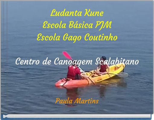 Ludanta Kune Escola Básica PJM Escola Gago Coutinho Centro de Canoagem Scalabitano