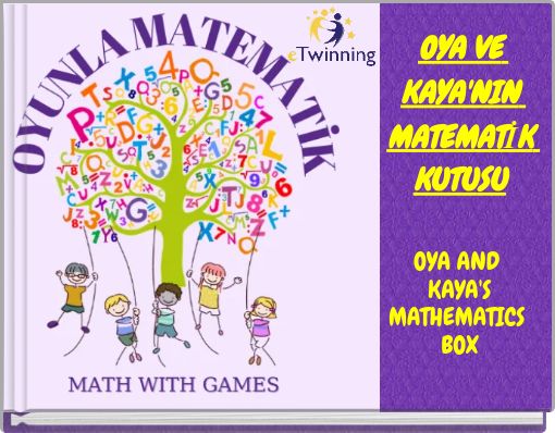 OYA VE KAYA'NIN MATEMATİK KUTUSU OYA AND KAYA'S MATHEMATICS BOX