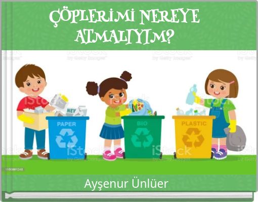 ÇÖPLERİMİ NEREYE ATMALIYIM?