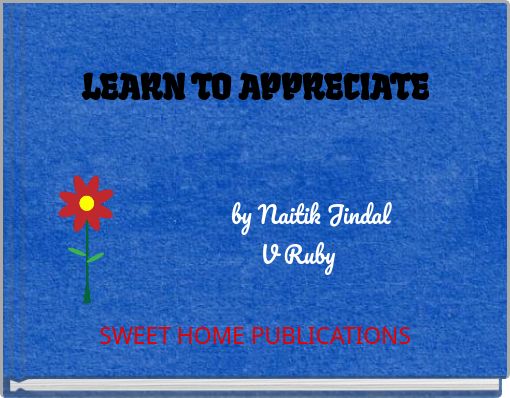 LEARN TO APPRECIATE by Naitik Jindal V Ruby