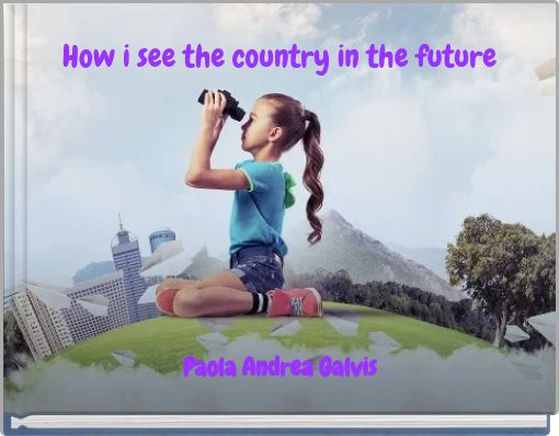 How i see the country in the future
