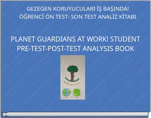 GEZEGEN KORUYUCULARI İŞ BAŞINDA! ÖĞRENCİ ÖN TEST- SON TEST ANALİZ KİTABI