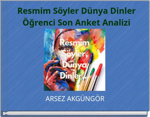 Resmim Söyler Dünya Dinler Öğrenci Son Anket Analizi