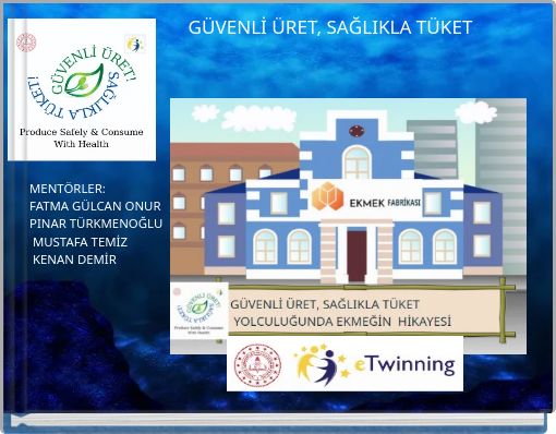 GÜVENLİ ÜRET, SAĞLIKLA TÜKET