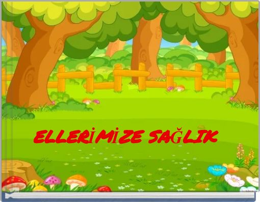 ELLERİMİZE SAĞLIK