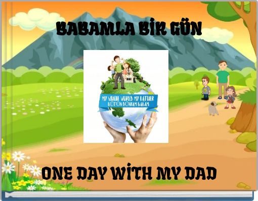 BABAMLA BİR G&Uuml;N