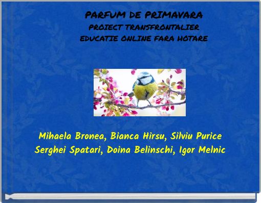 PARFUM DE PRIMAVARA PROIECT TRANSFRONTALIER EDUCATIE ONLINE FARA HOTARE