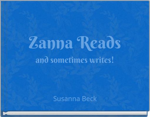 Zanna Reads and sometimes writes!