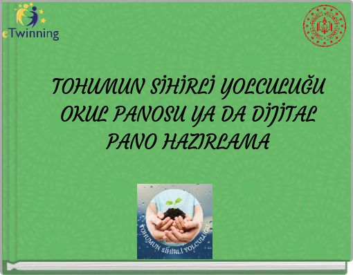 TOHUMUN SİHİRLİ YOLCULUĞU OKUL PANOSU YA DA DİJİTAL PANO HAZIRLAMA