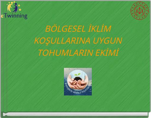 BÖLGESEL İKLİM KOŞULLARINA UYGUN TOHUMLARIN EKİMİ