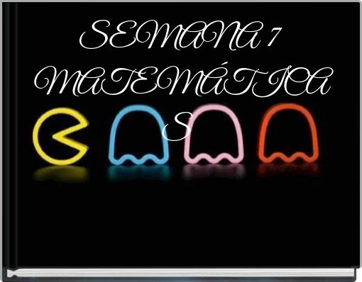 SEMANA 7 MATEM&Aacute;TICAS