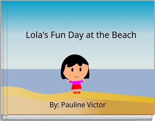 Lola's Fun Day at the Beach