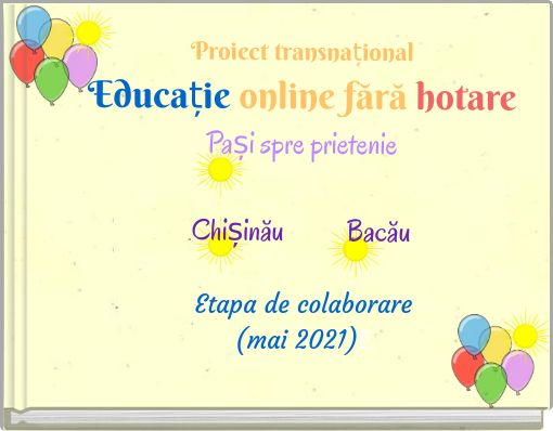 Proiect transnațional Educație online fără hotare Pași spre prietenie Chișinău Bacău