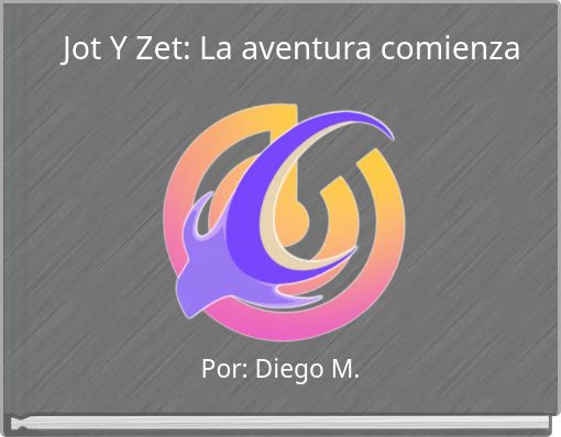 Front cover of 'Jot Y Zet: La aventura comienza' 