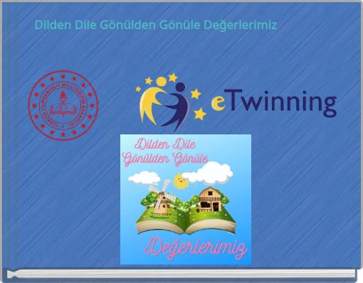 Dilden Dile Gönülden Gönüle Değerlerimiz