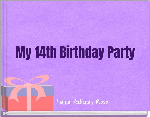 My 14th Birthday Party